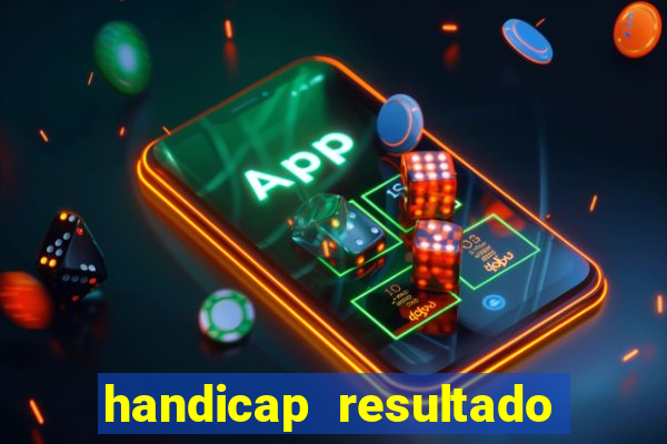 handicap resultado final 2